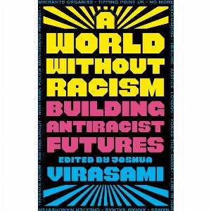 Get 10 Off A World Without Racism  Building Antiracist Futures Book