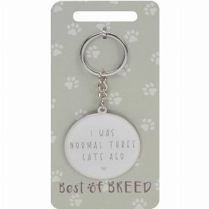 Best of Breed I Was Normal 3 Cats Ago Keyring Now 249 Half Price