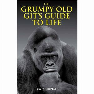 Geoff Tibballs Grumpy Old Gits Guide To Life Book