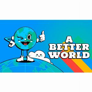 A Better World